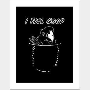 i feel good - bird in my pocket Posters and Art